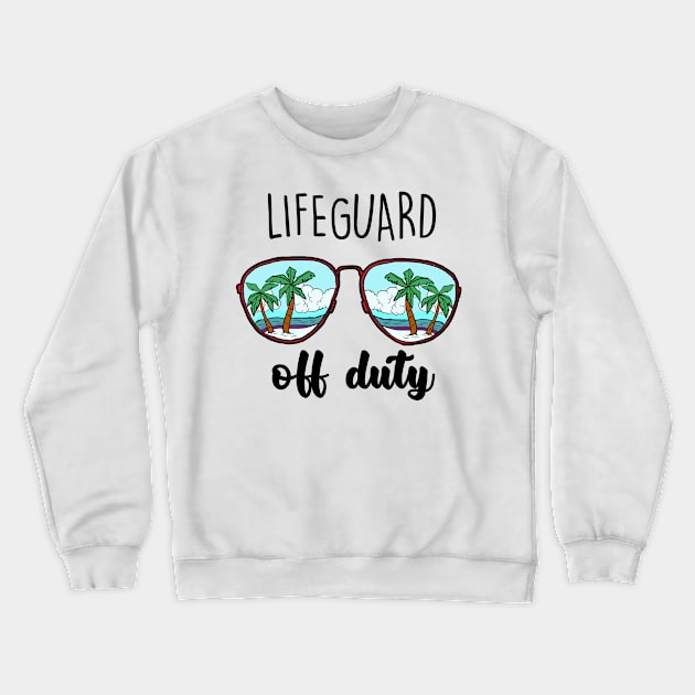 Lifeguard Off Duty Shirt Quarantine Appreciation Gift Crewneck Sweatshirt by FanaticTee